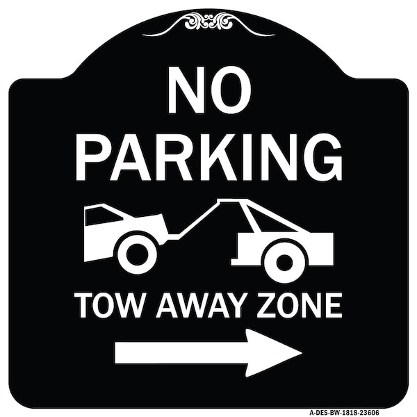 Signmission No Parking Tow-Away Zone W/ Right Arrow Heavy-Gauge Aluminum Sign, 18" x 18", BW-1818-23606 A-DES-BW-1818-23606 - main